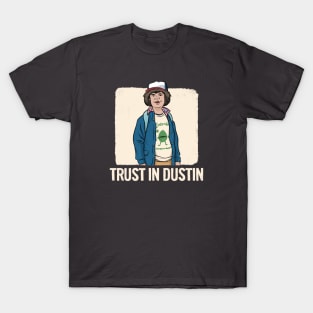 Stranger Things - Dustin - Trust In Dustin T-Shirt